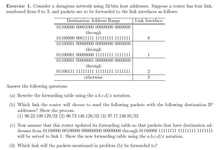  Exercise 1. Consider a datagram network using 32-bits host addresses. Su