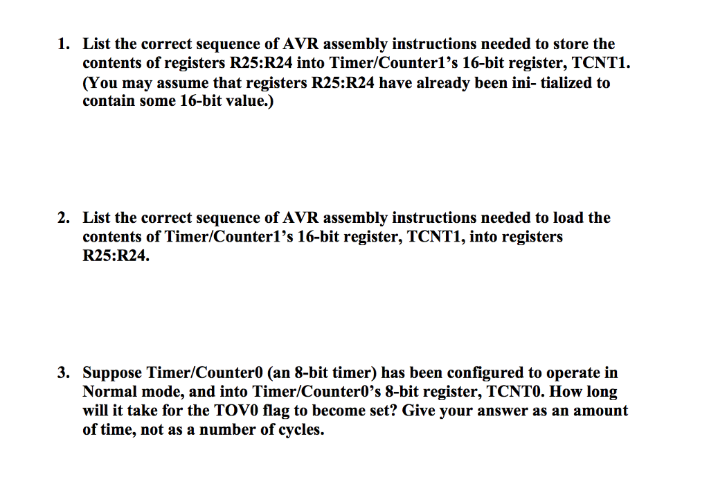 Assembly Language Programming 1. List the correct sequence of AVR assembly instructions