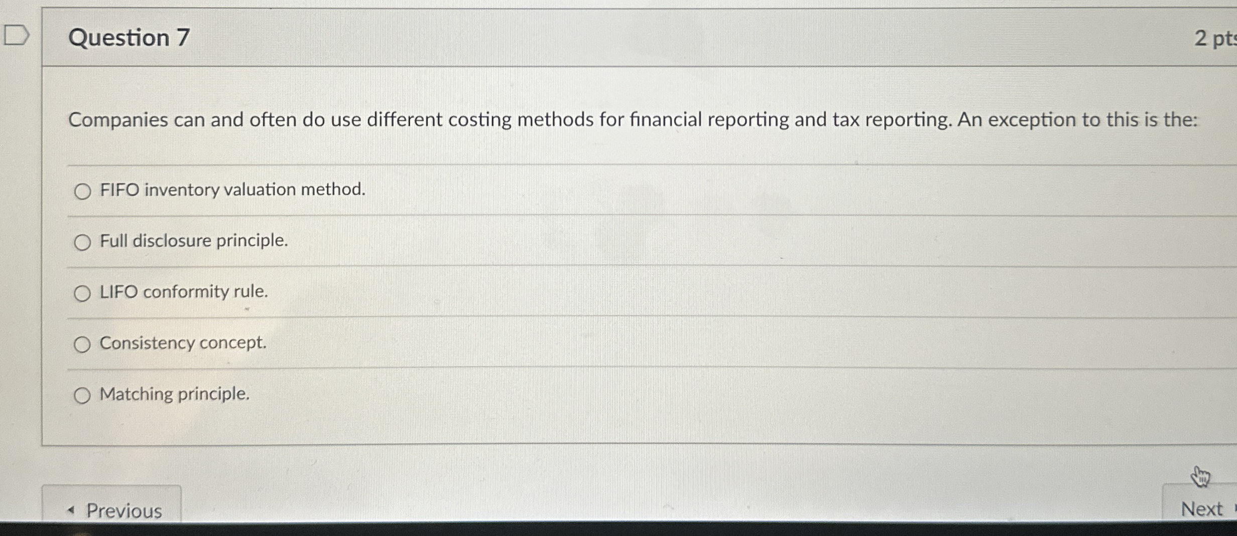  Question 7 2 pt Companies can and often do use different