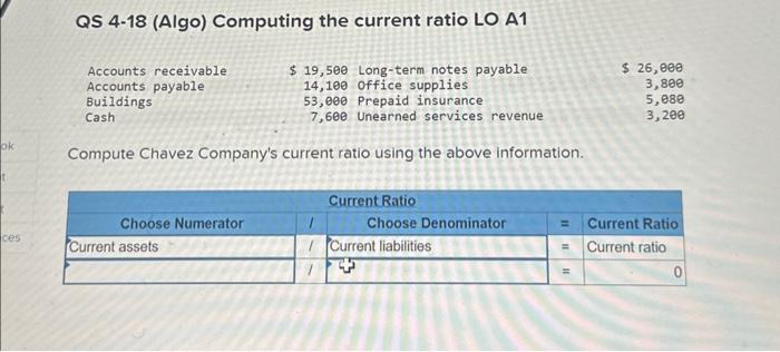  QS 4-18 (Algo) Computing the current ratio LO A1 Compute Chavez