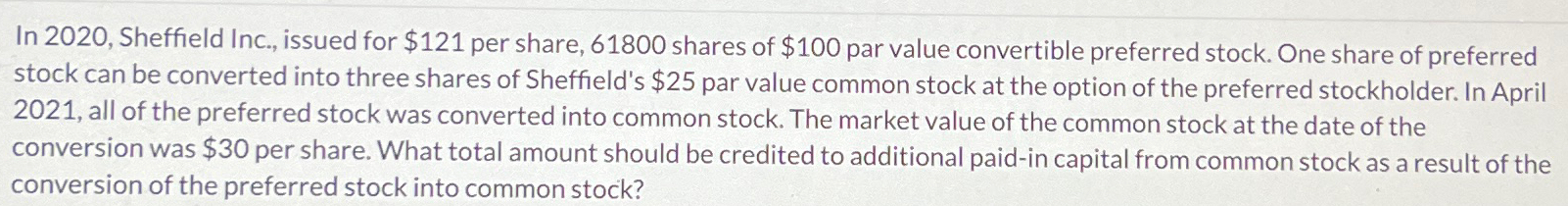  In 2020, Sheffield Inc., issued for $121 per share, 61800 shares