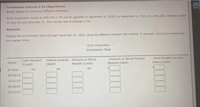  Cornerstone Exercise 9-29 (Algorithmic) Bonds issued at a Discount (Effective Interest)