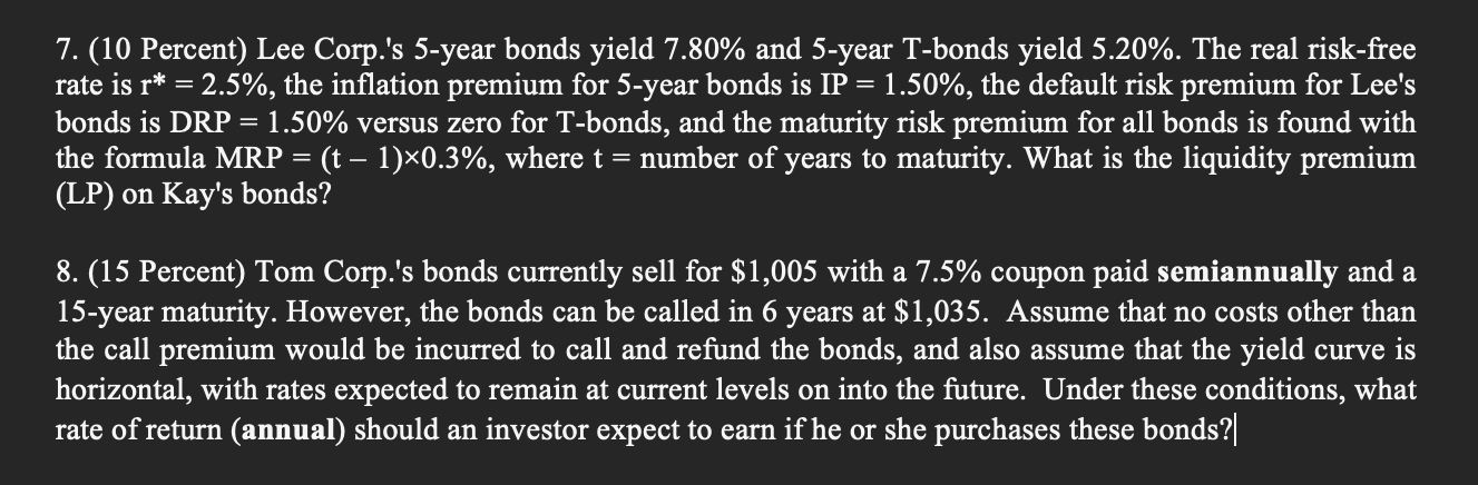  7) Lee Corp.'s 5-year bonds yield 7.80% and 5-year T-bonds yield