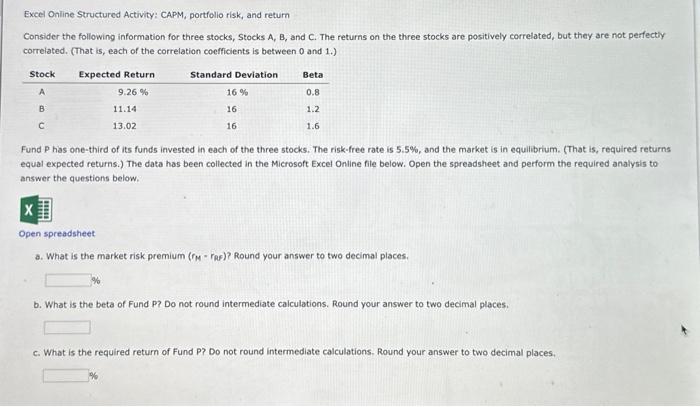  Excel Online Structured Activity: CAPM, portfolio risk, and return Consider the