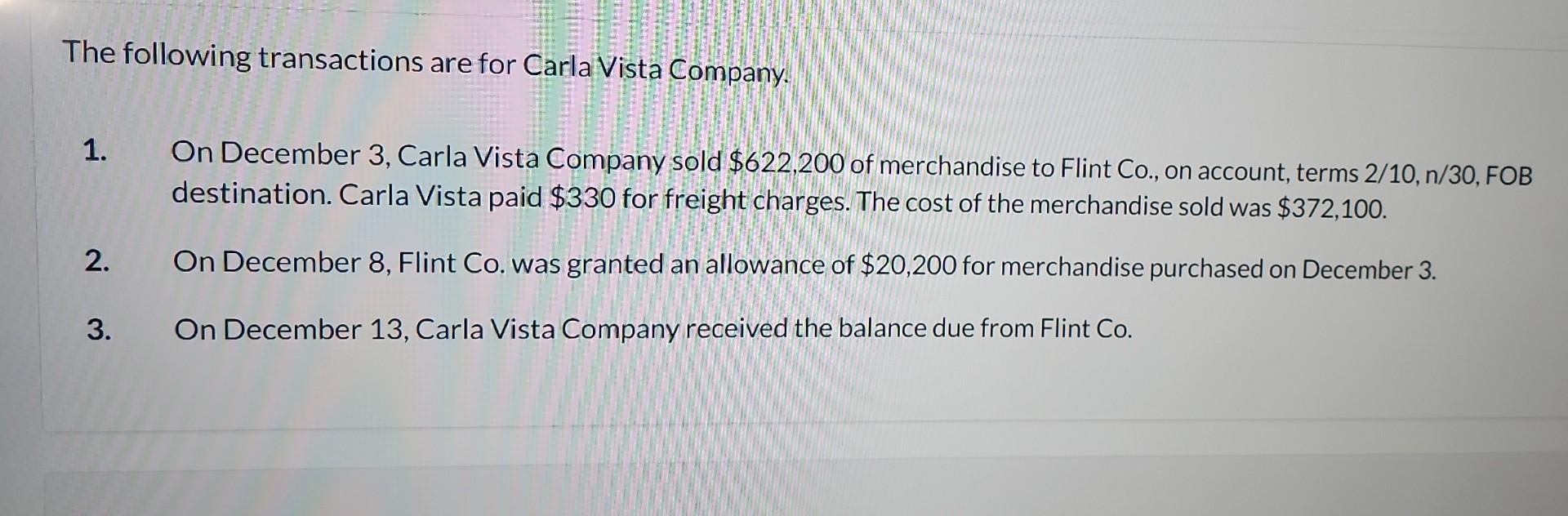 Please explain how to solve The following transactions are for Carla Vista