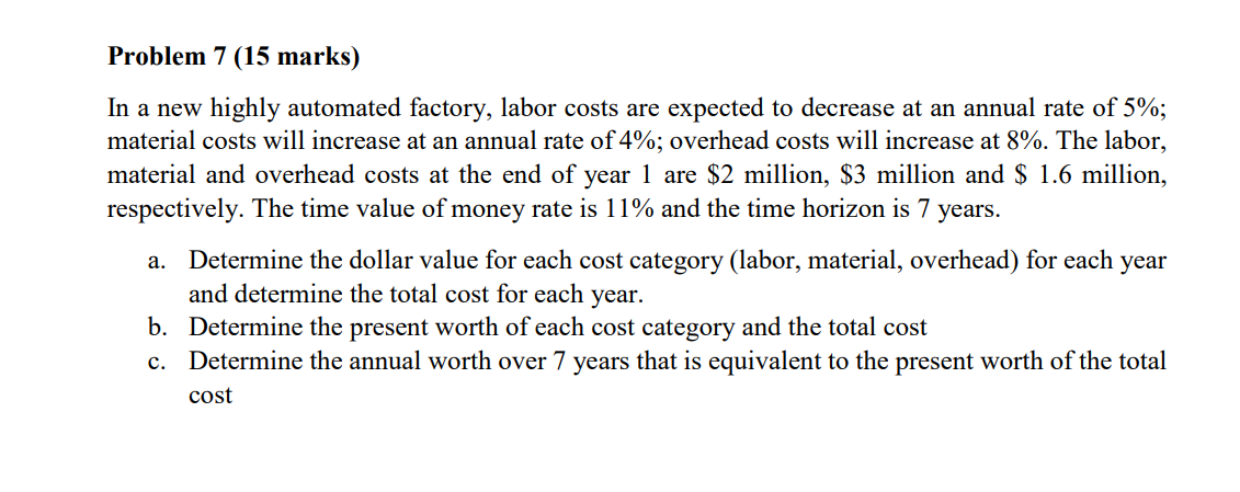Problem 7 (15 marks) In a new highly automated factory, labor