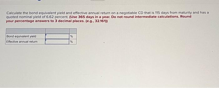  Calculate the bond equivalent yield and effective annual return on a