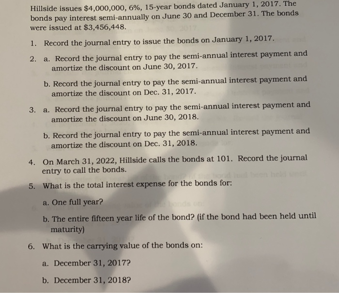 HELP. ROUND TO THE NEAREST DOLLAR Hillside issues $4,000,000, 6%, 15-year bonds