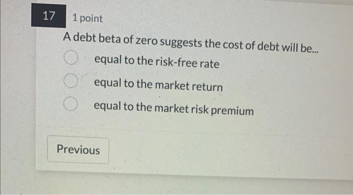 A debt beta of zero suggests the cost of debt will be...