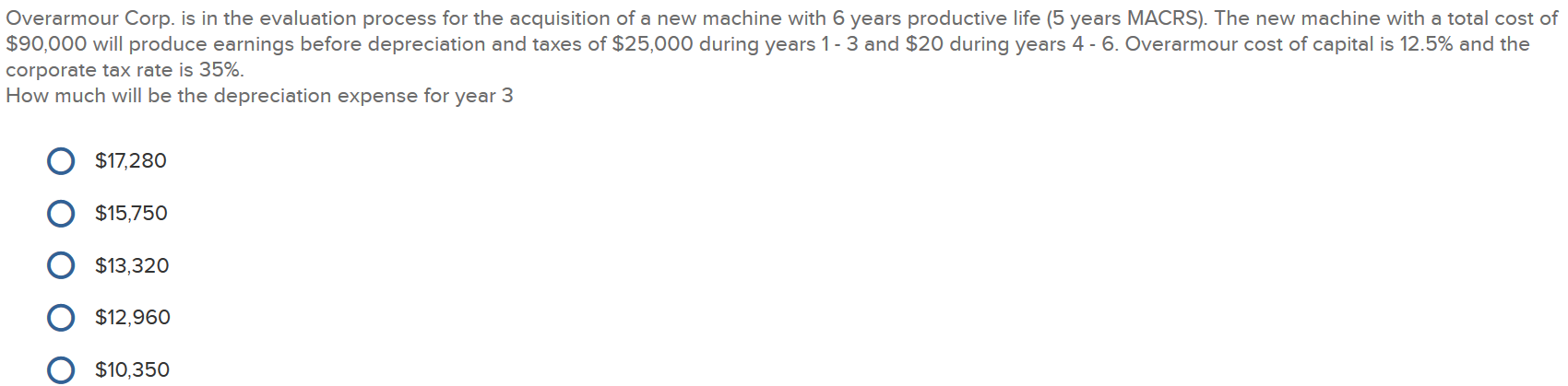 a new machine with 6 years productive life (5 years MACRS). The