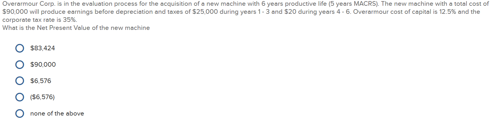 during years 4 - 6. Overarmour cost of capital is 12.5% and