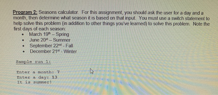 Psuedocode only please Program 2: Seasons calculator. For this assignment, you should