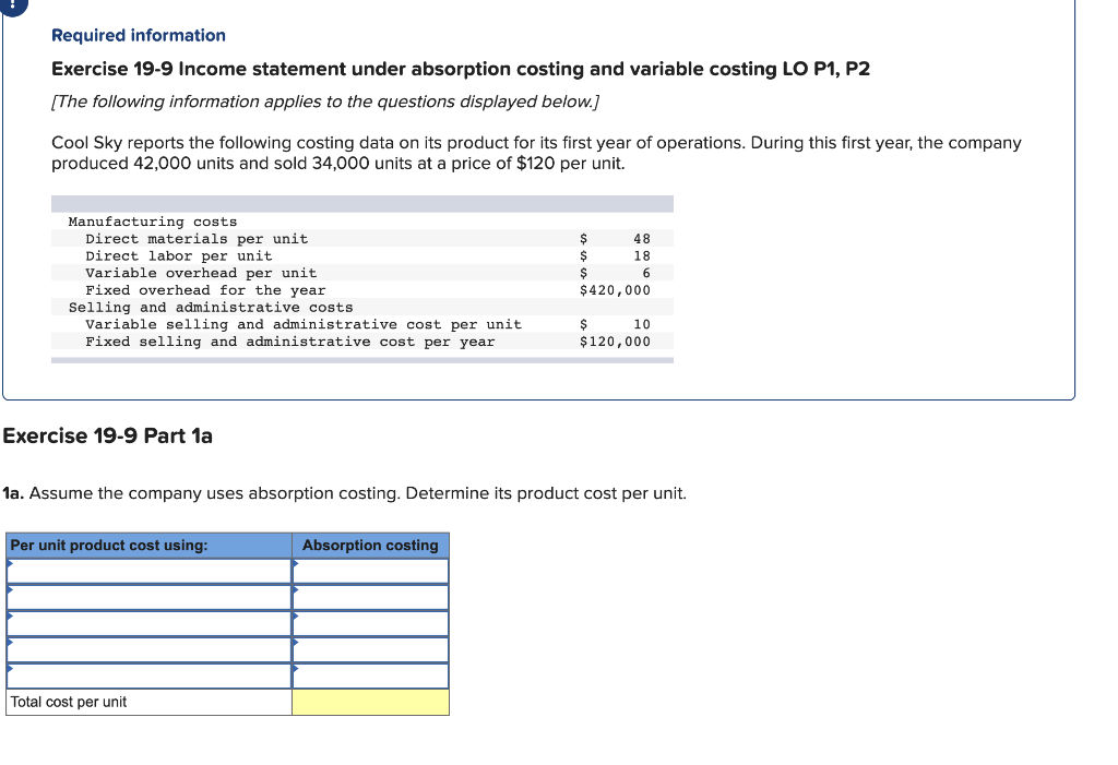  Required information Exercise 19-9 Income statement under absorption costing and variable