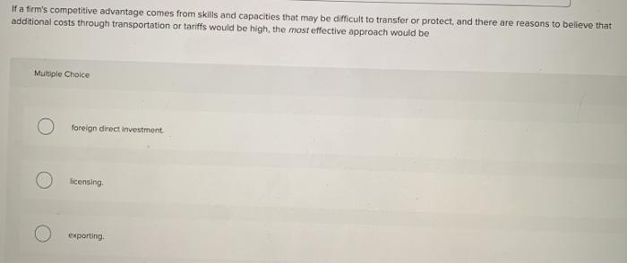 it wants to sell its products in a foreign market-exporting, licensing, and