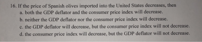 i dont understand why the GDP deflator wouldnt decrease? 16. If