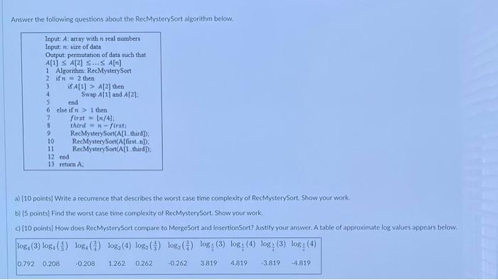  Answer the following questions about the RecMysterySort algorithm below. Input: A