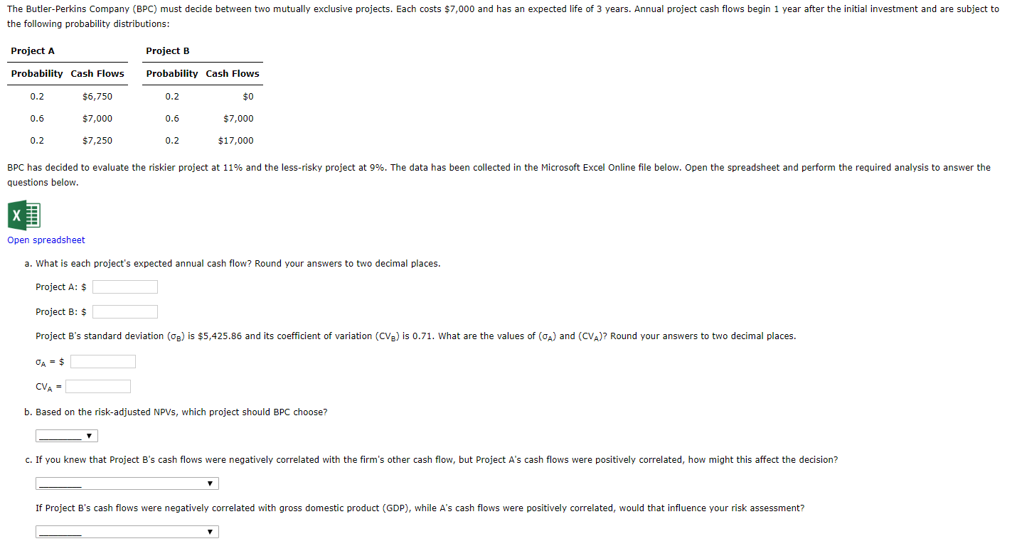 The Butler-Perkins Company (BPC) must decide between two mutually exclusive projects.