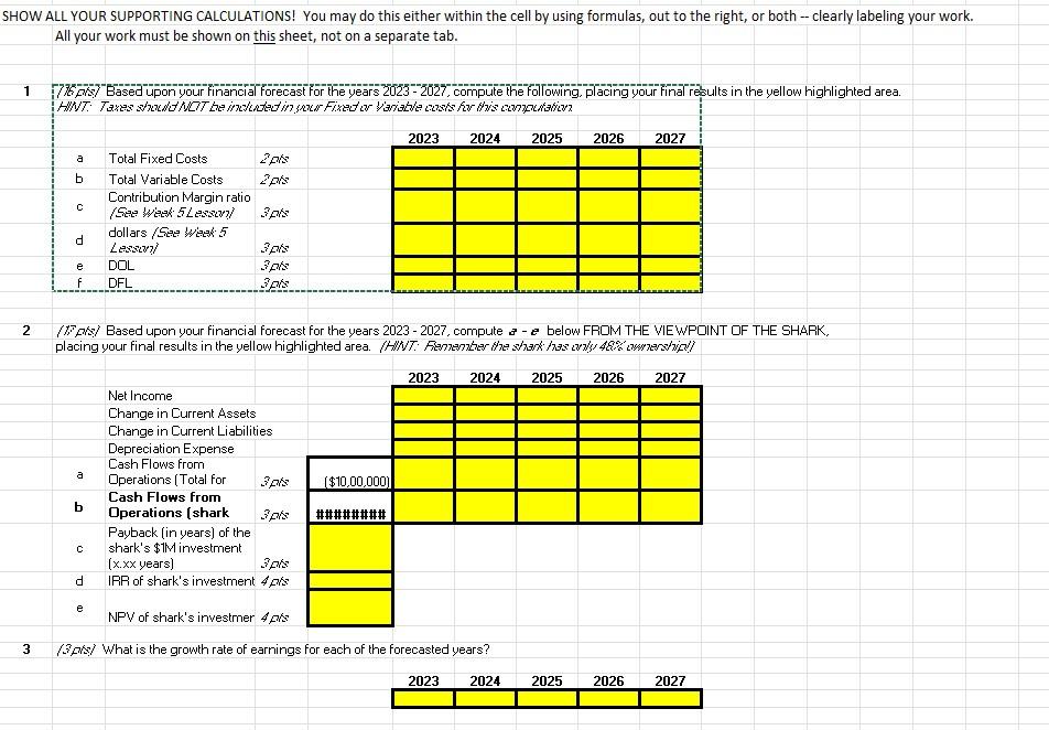  IOW ALL YOUR SUPPORTING CALCULATIONS! You may do this either within