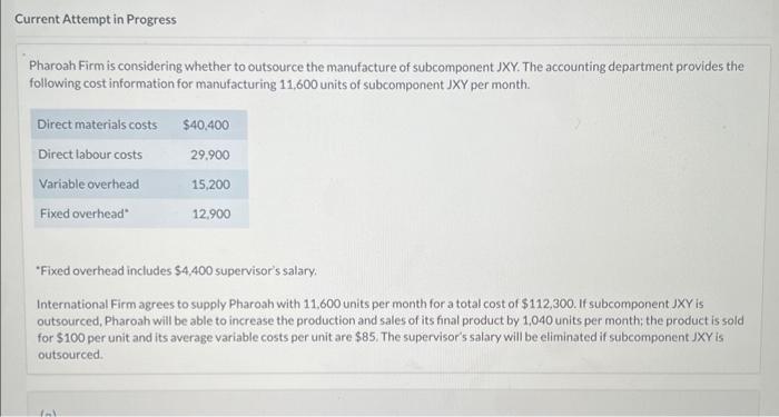  Current Attempt in Progress Pharoah Firm is considering whether to outsource