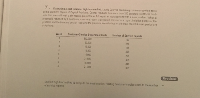  Estimating a cost function, high-low method. Laurie Darley is examining customer-service
