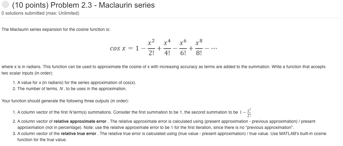 The problem is approximating the Maclaurin series for cosine using while/for loops.