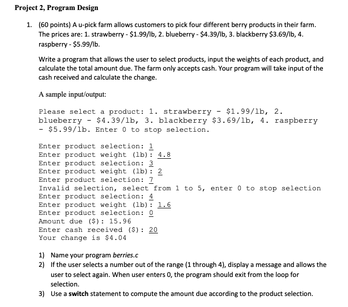  Project 2, Program Design 1. (60 points) A u-pick farm allows