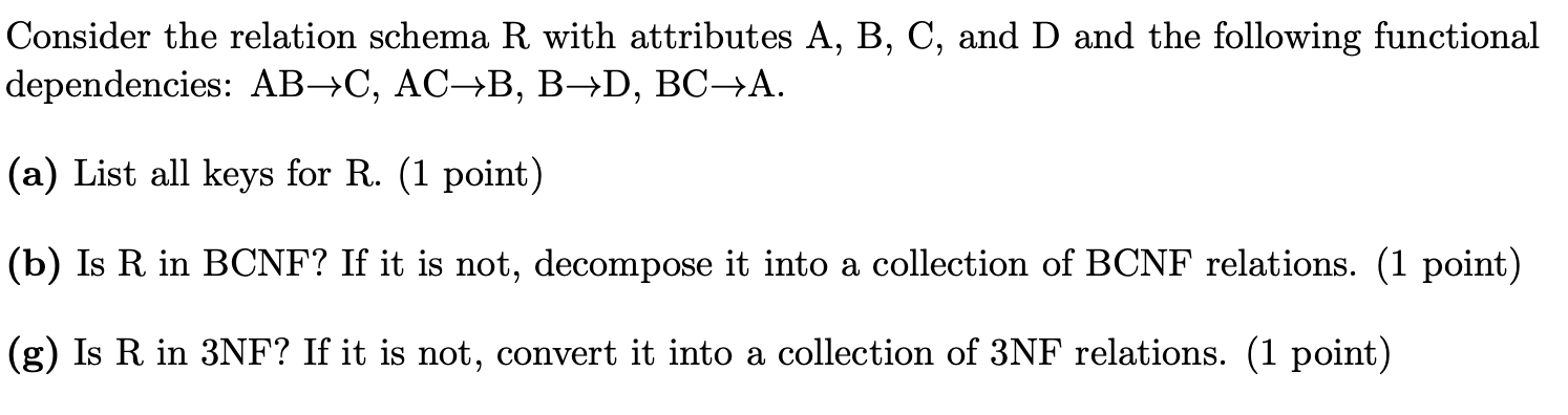  Consider the relation schema R with attributes A, B, C, and