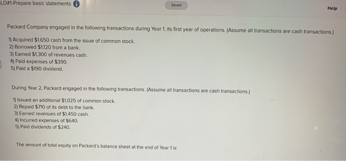  -LO#1-Prepare basic statements Saved Help Packard Company engaged in the following