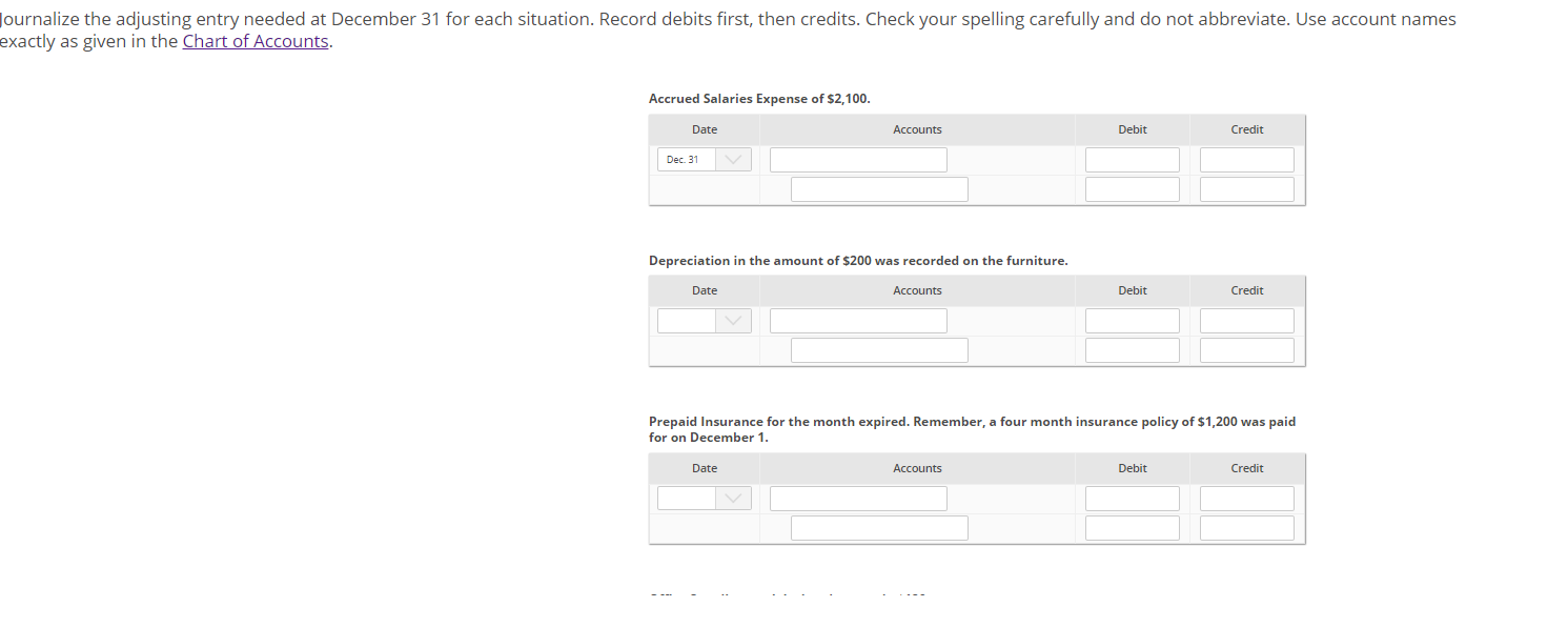 Journalize the adjusting entry needed at December 31 for each situation.