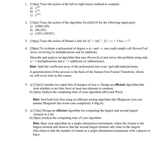  1. [15pts] Trace the action of the left-to-right binary method to