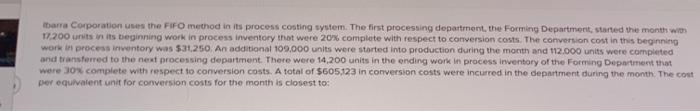  Ibarra Corporation uses the FIFO method in its process costing system.