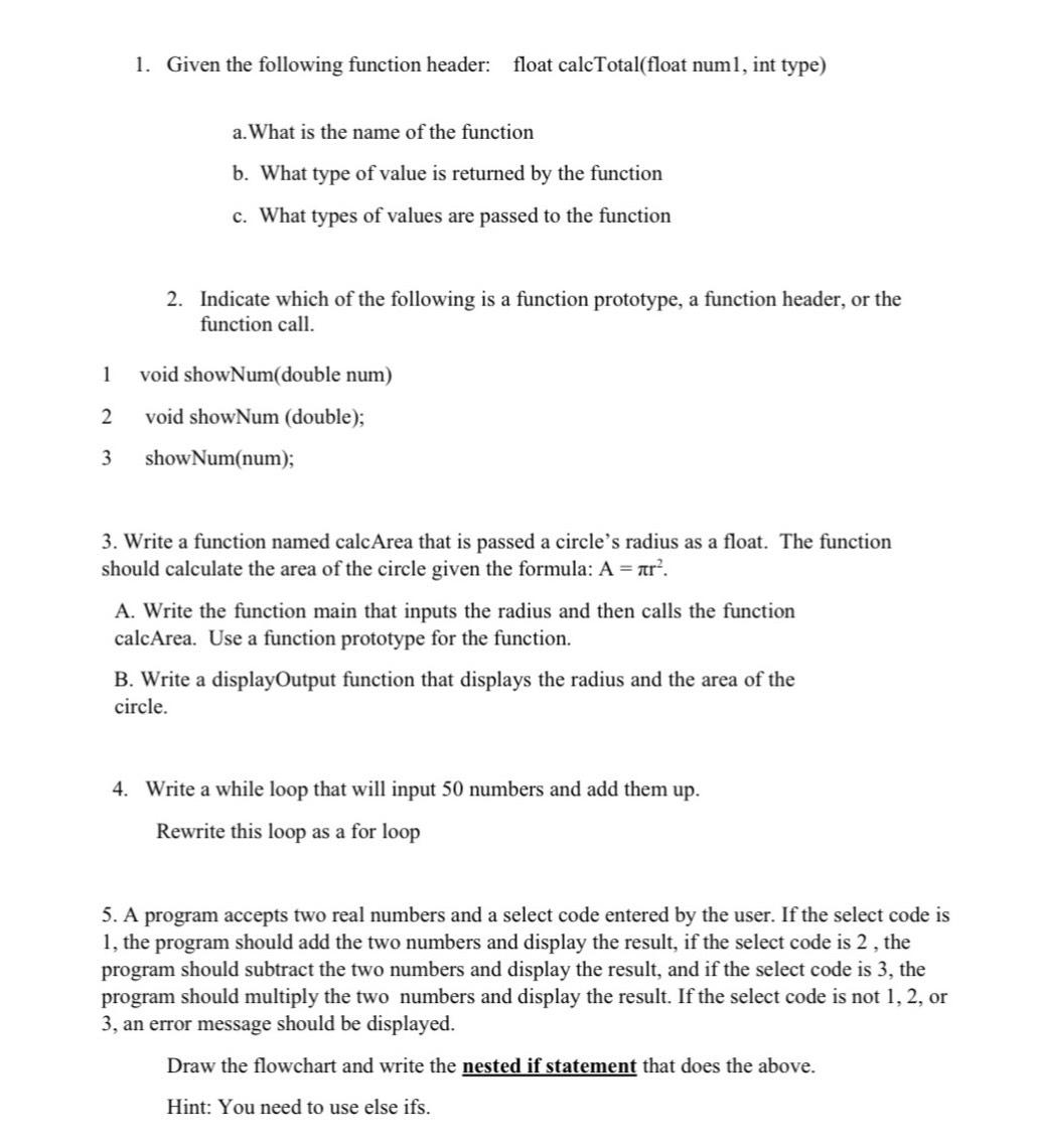  Given the following function header: float calcTotal(float num1, int type) a.