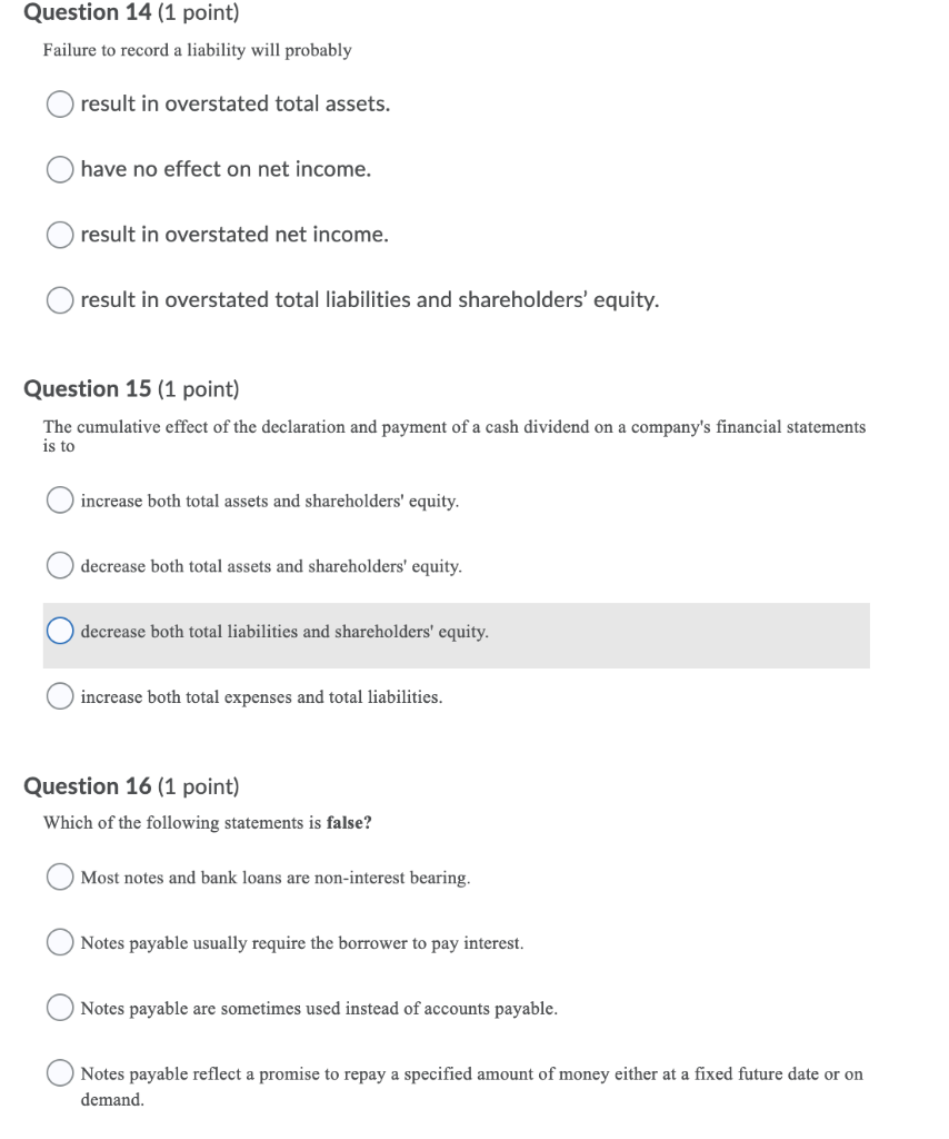 Question 14 (1 point) Failure to record a liability will probably