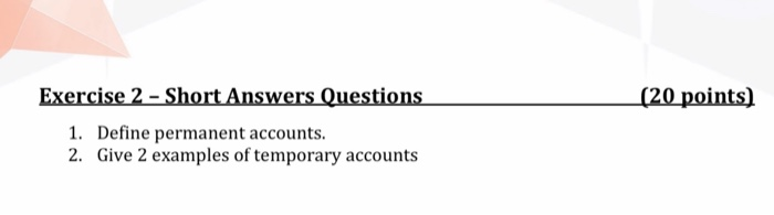  (20 points) Exercise 2 - Short Answers Questions 1. Define permanent