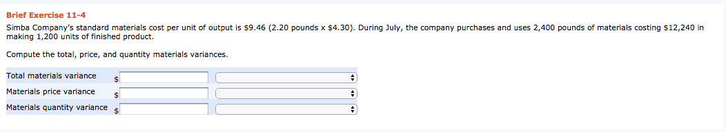 Brief Exercise 11-4 Simba Company's standard materials cost per unit of