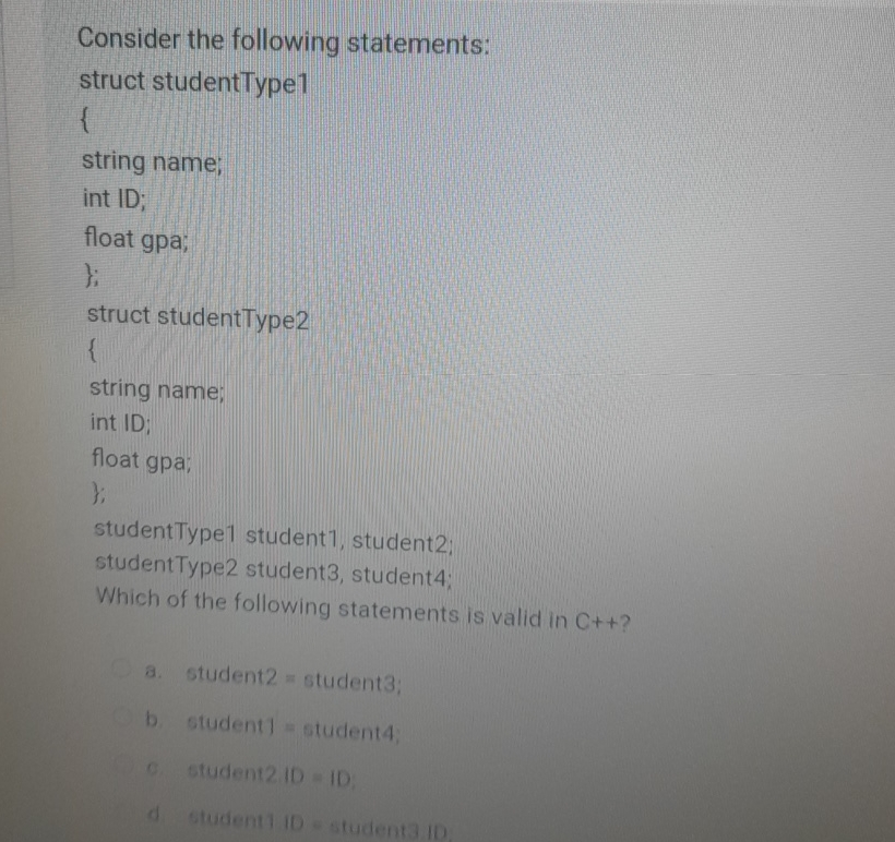  Consider the following statements: struct studentType1 { string name; int ID;