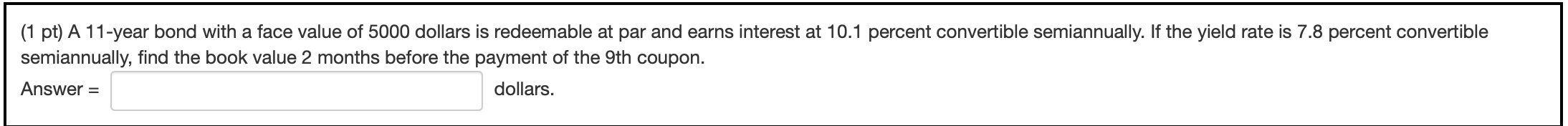 Q12 (1 pt) A 11-year bond with a face value of 5000