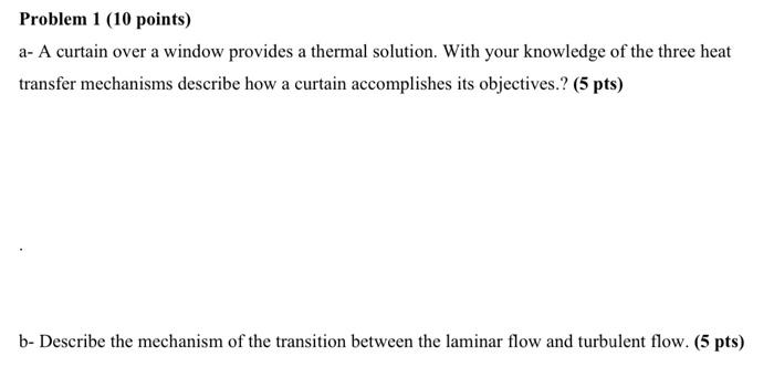  Problem 1 (10 points) a- A curtain over a window provides