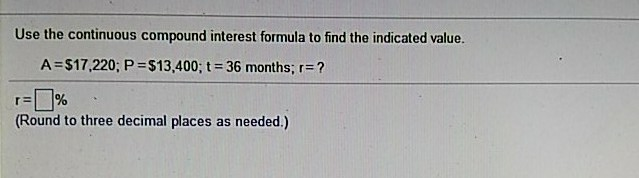  Use the continuous compound interest formula to find the indicated value.