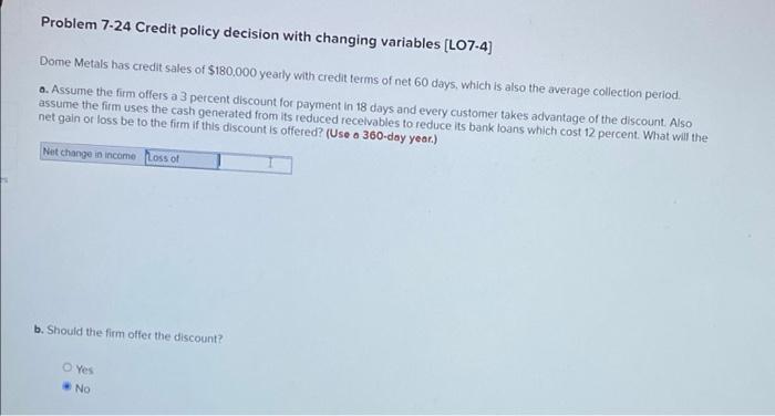  Problem 7-24 Credit policy decision with changing variables (L07-4) Dome Metals