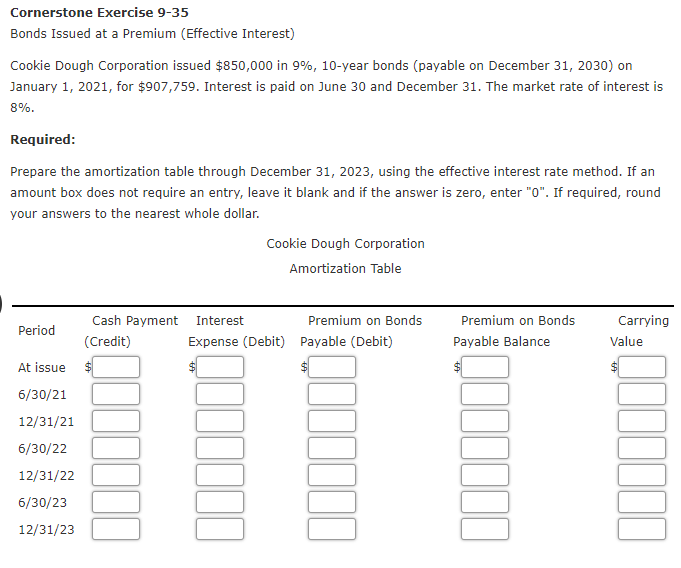  Cornerstone Exercise 9-35 Bonds Issued at a Premium (Effective Interest) Cookie
