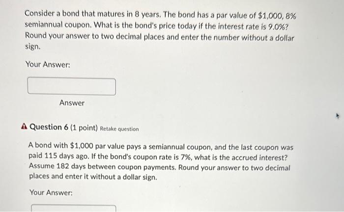 PLS ANSWER BOTH WILL UPVOTE Consider a bond that matures in 8