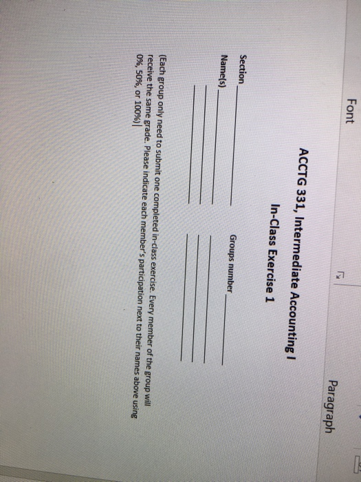  Font Paragraph ACCTG 331, Intermediate Accounting In-Class Exercise 1 Section Groups