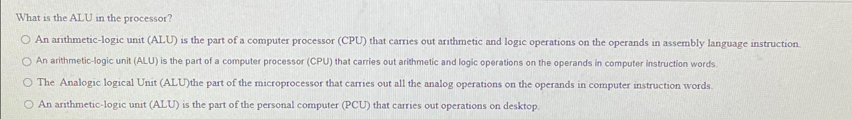  What is the ALU in the processor? An arithmetic-logic unit (ALU)