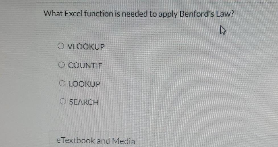  What Excel function is needed to apply Benford's Law? O VLOOKUP