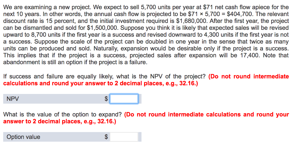 We are examining a new project. We expect to sell 5,