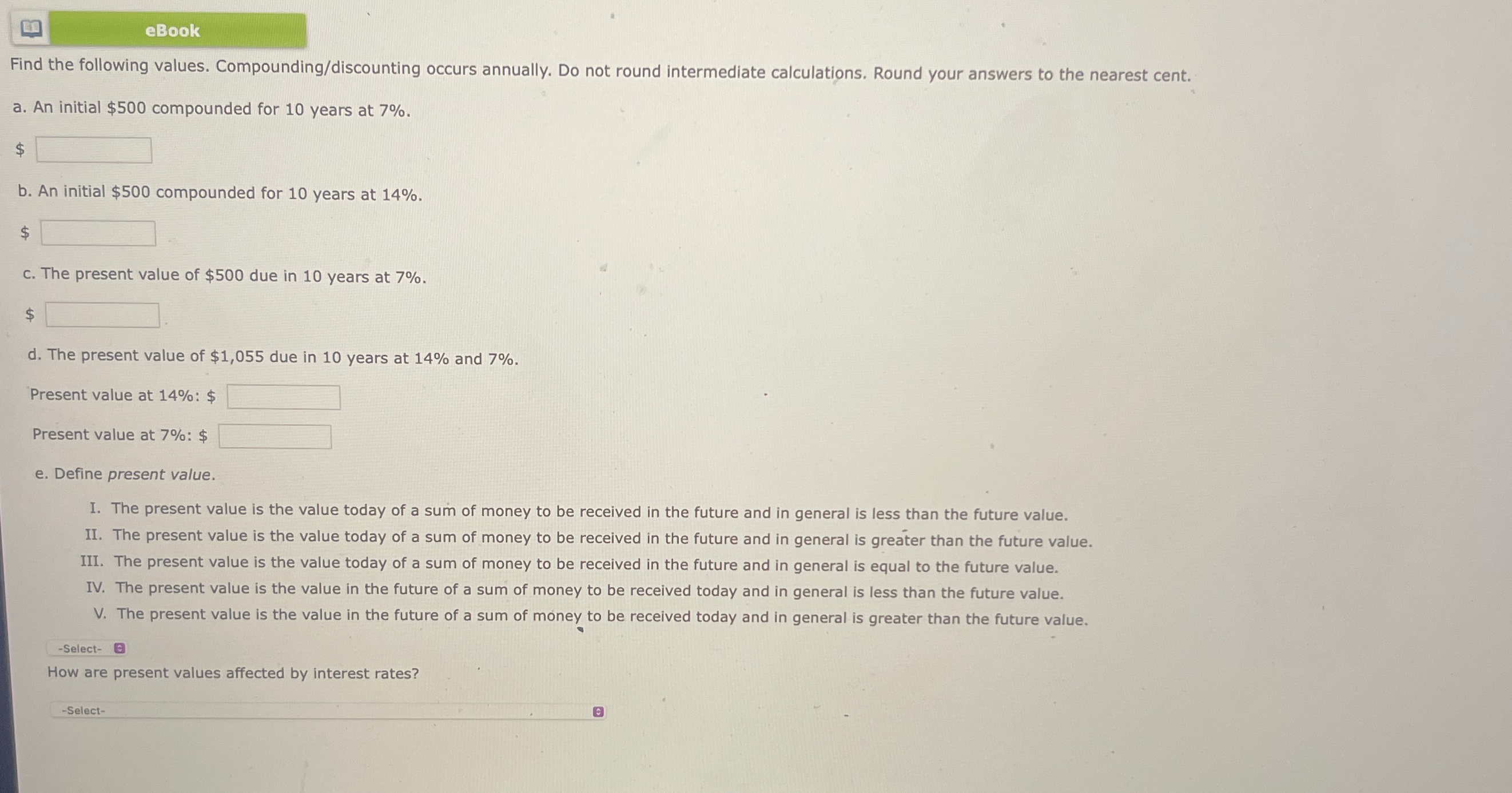  eBook Find the following values. Compounding/discounting occurs annually. Do not round