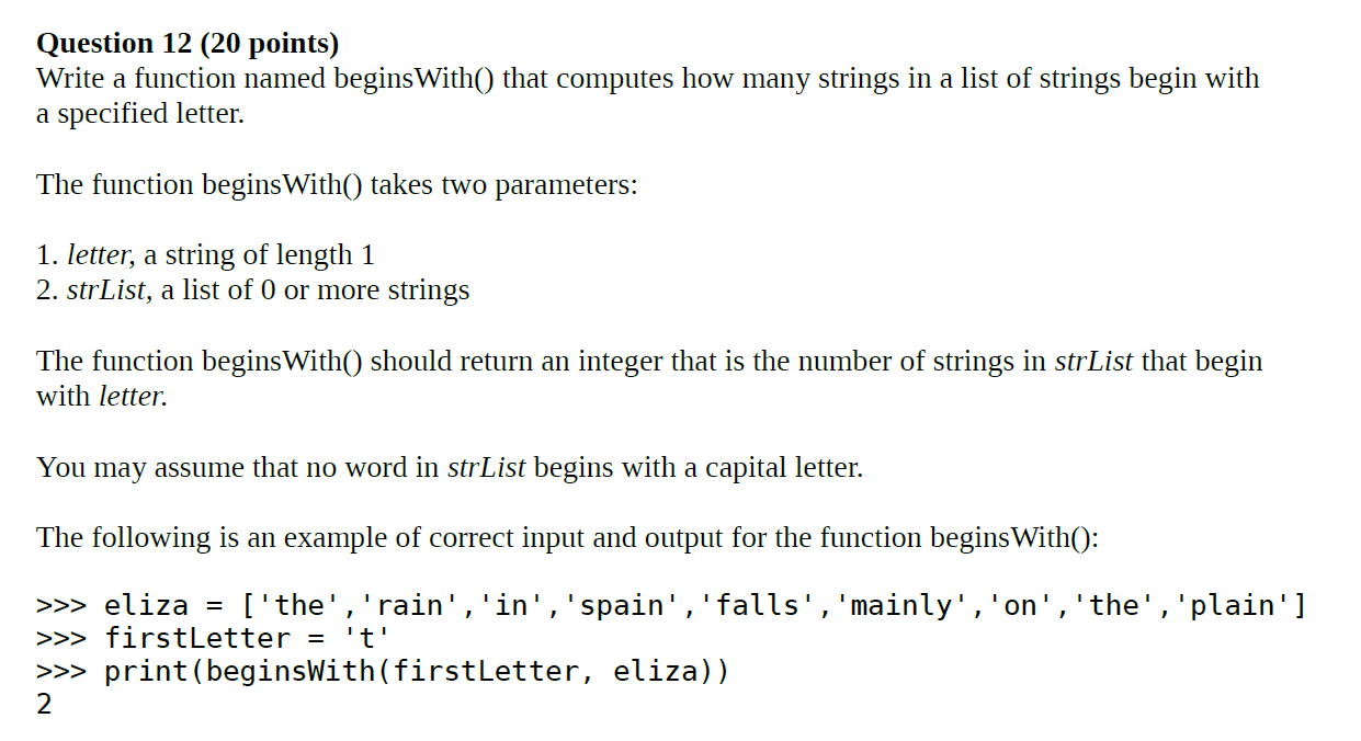  Python 3.6 Question 12 (20 points) Write a function named beginsWith)
