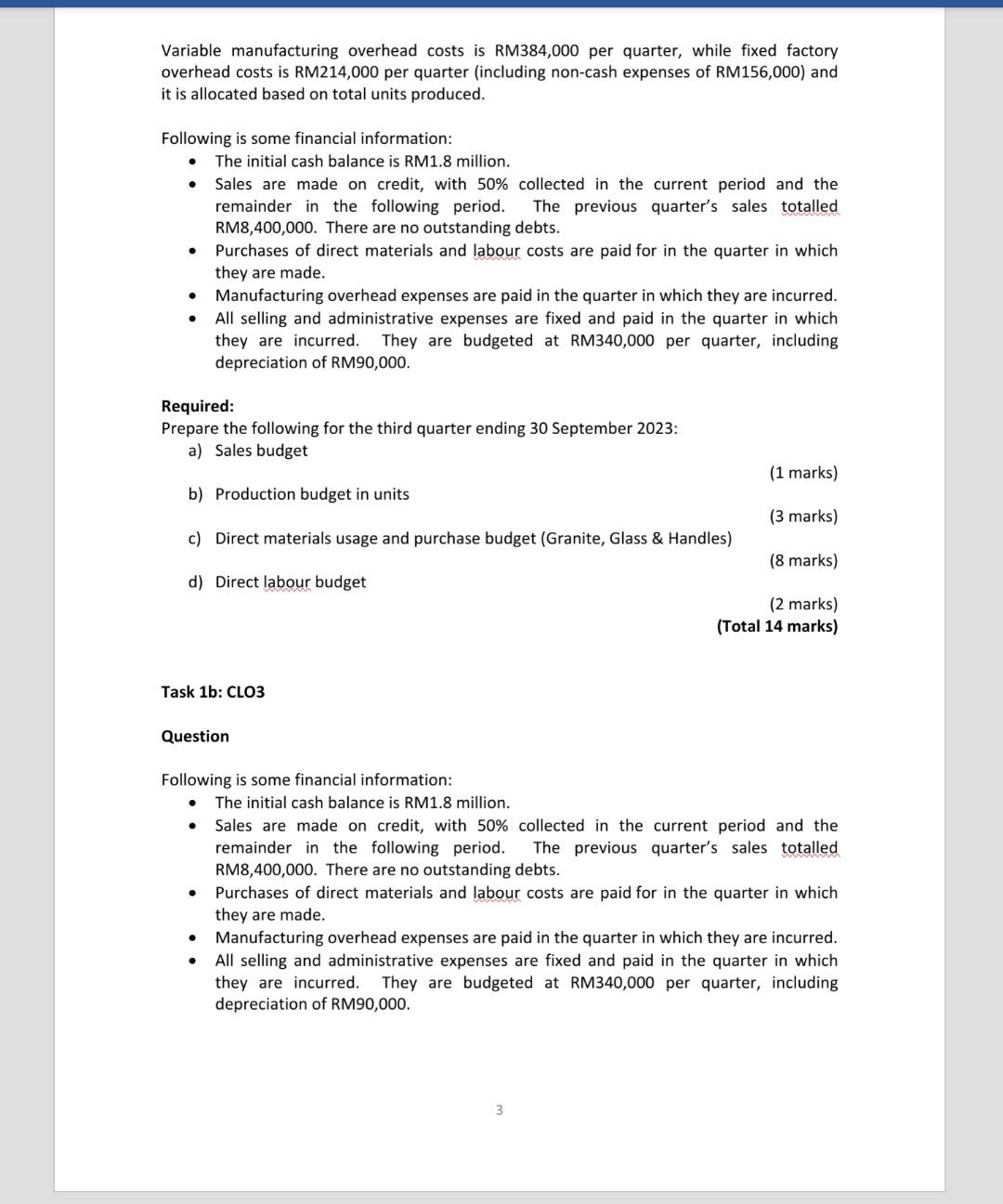  Variable manufacturing overhead costs is RM384,000 per quarter, while fixed factory