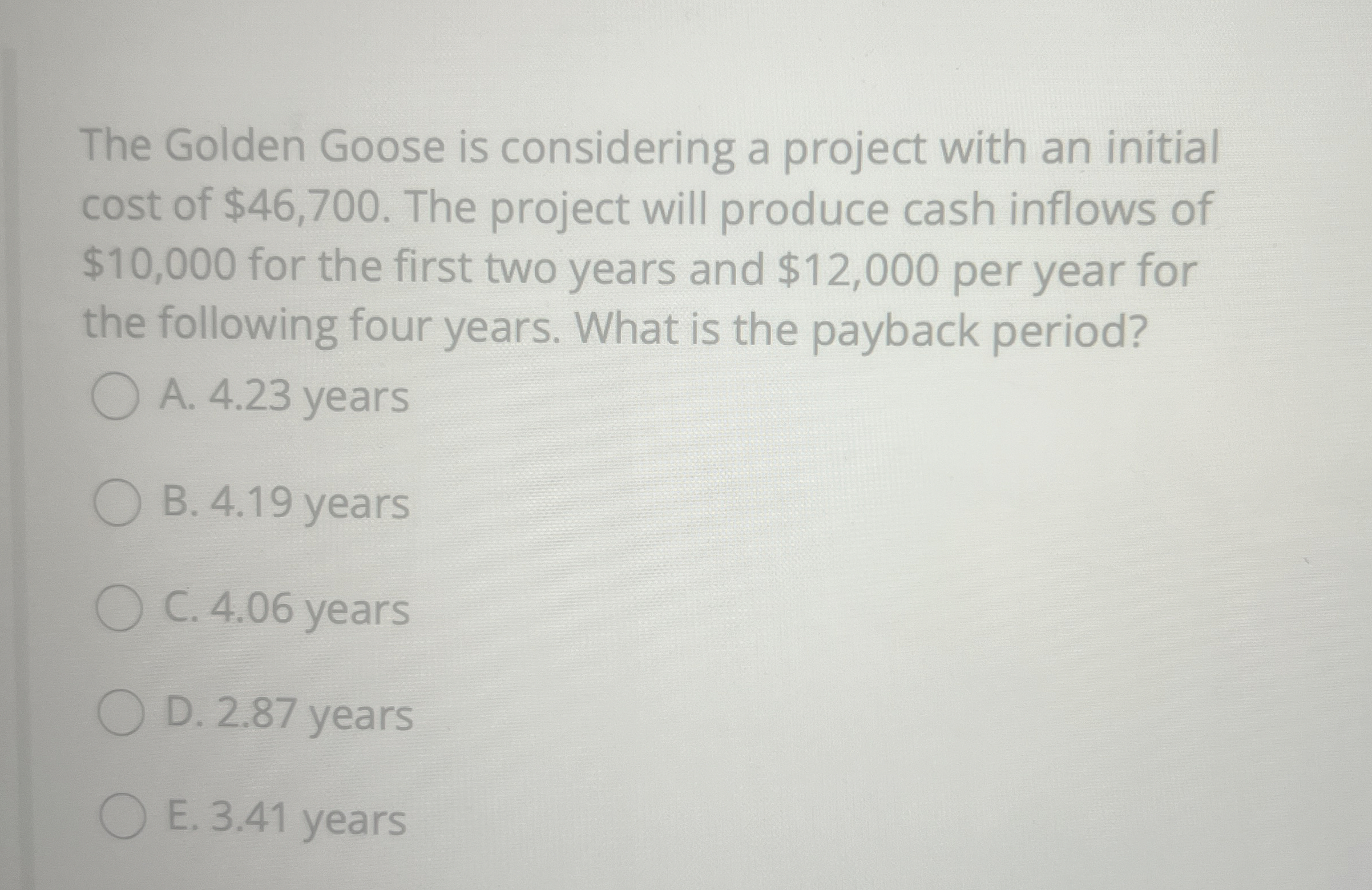  The Golden Goose is considering a project with an initial cost